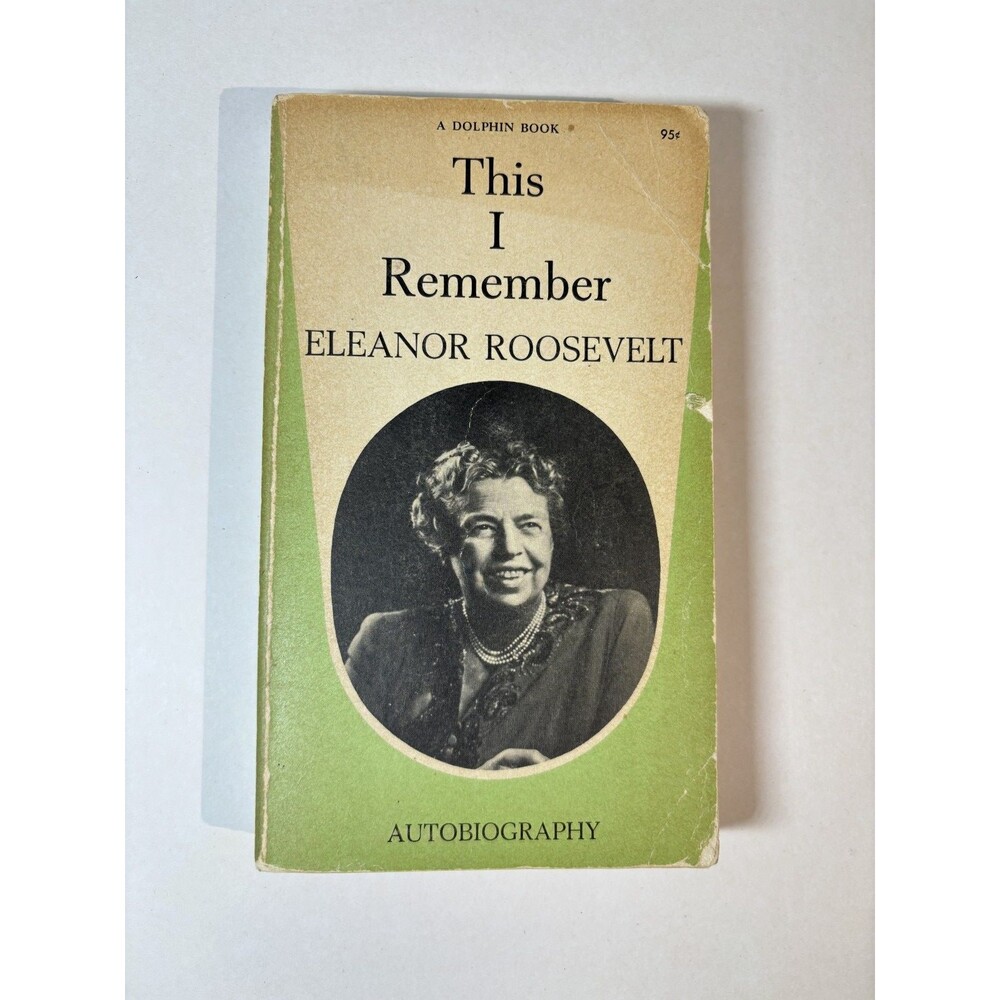 This I Remember by Eleanor Roosevelt PB Dolphin 1961 VERY GOOD